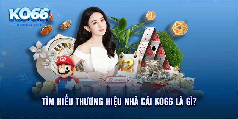 Tìm hiểu thương hiệu nhà cái KO66 là gì?  